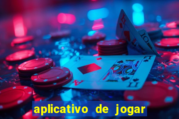 aplicativo de jogar e ganhar dinheiro